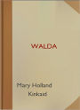 Walda: A Romance/Religion Classic By Mary Holland Kinkaid!