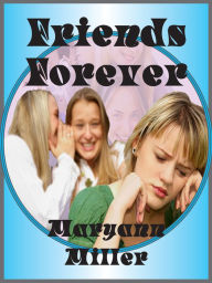 Title: Friends Forever, Author: Maryann Miller