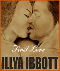 Title: First Love, Author: Illya Ibbott