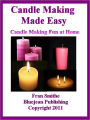 Candle Making Made Easy - Candle Making Fun at Home