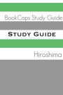 Study Guide: Hiroshima (A BookCaps Study Guide)