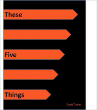 Title: These Five Things, Author: David Turner