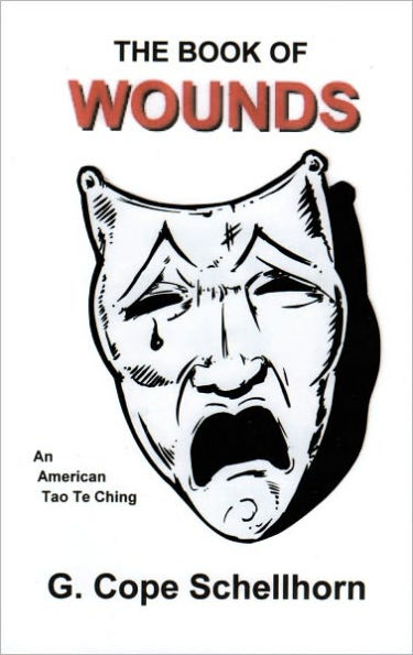 The Book Of Wounds An American Tao Te Ching