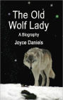The Old Wolf Lady: A Biography