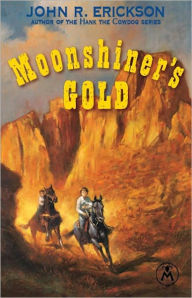 Title: Moonshiner's Gold, Author: John R. Erickson