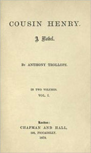 Title: Cousin Henry, Author: Anthony Trollope