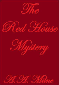 Title: THE RED HOUSE MYSTERY, Author: A. A. Milne