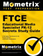 FTCE Educational Media Specialist PK-12 Secrets Study Guide: FTCE Subject Test Review for the Florida Teacher Certification Examinations