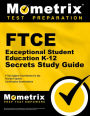FTCE Exceptional Student Education K-12 Secrets Study Guide: FTCE Subject Test Review for the Florida Teacher Certification Examinations