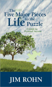 Title: The Five Major Pieces to the Life Puzzle, Author: Jim Rohn