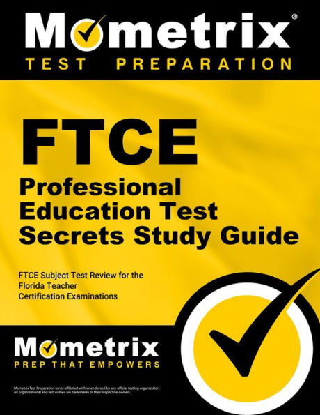 FTCE Professional Education Test Secrets Study Guide: FTCE Test Review for the Florida Teacher Certification Examinations