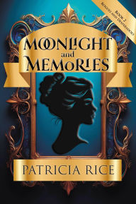 Title: Moonlight and Memories: Rogues and Desperadoes #2, Author: Patricia Rice