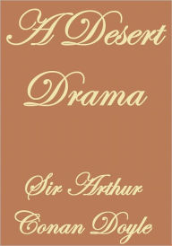 Title: A DESERT DRAMA, Author: A.Conan Doyle