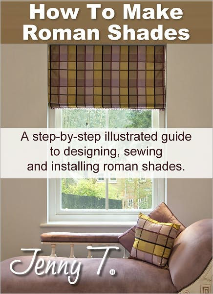 How To Make Flat Roman Shades by Jennifer Thoden | eBook | Barnes & Noble®