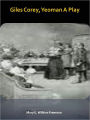 Giles Corey, Yeoman A Play w/ Direct link technology (A Classic Drama)