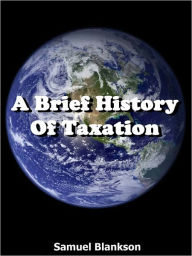 Title: A Brief History Of Taxation, Author: Blankson Samuel