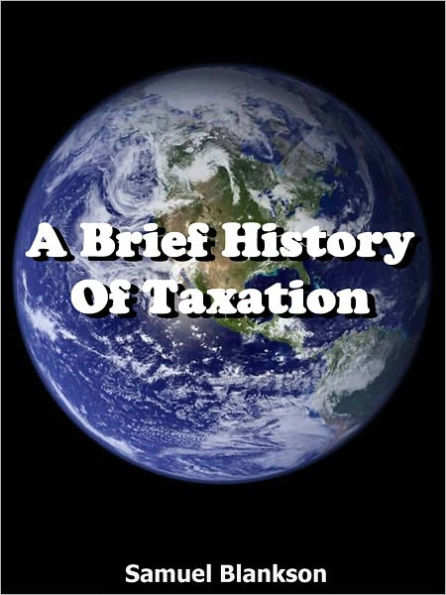 A Brief History Of Taxation