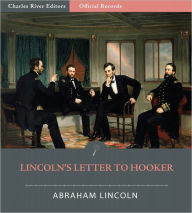 Title: Official Records of the Union and Confederate Armies: Abraham Lincoln's Letter to General Joe Hooker (Illustrated), Author: Abraham Lincoln