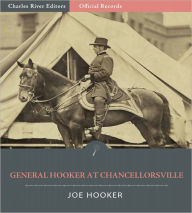 Title: Official Records of the Union and Confederate Armies: General Joe Hooker's Reports during the Battle of Chancellorsville (Illustrated), Author: Joe Hooker