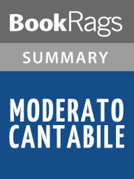 Title: Moderato Cantabile by Marguerite Duras Summary & Study Guide, Author: BookRags