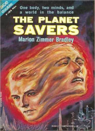 Title: The Planet Savers: A Science Fiction Classic By Marion Zimmer Bradley!, Author: Marion Zimmer Bradley