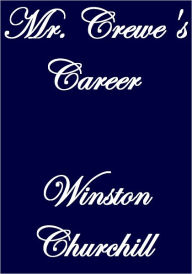 Title: MR. CREWE'S CAREER, Author: Winston Churchill