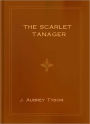 The Scarlet Tanager: A Classic Thriller Mystery/Detective By J. Aubrey Tyson!
