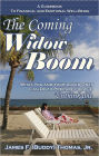 The Coming Widow Boom: What You and Your Loved Ones Can do To Prepare for the Unthinkable