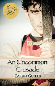 Title: An Uncommon Crusade, Author: Caron Guillo