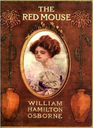 Title: The Red Mouse: A Mystery/Detective Classic By William Hamilton Osborne!, Author: William Hamilton Osborne