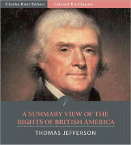 Title: A Summary View of the Rights of British America (Illustrated), Author: Thomas Jefferson