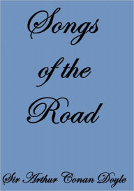 Title: SONGS OF THE ROAD, Author: Arthur Conan Doyle