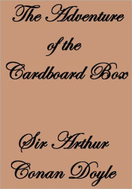 Title: The Adventure of the Cardboard Box, Author: Arthur Conan Doyle