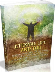 Title: Eternal Life and You eBook - How To Connect With The Temporal.., Author: Self Improvement