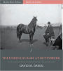 Battles & Leaders of the Civil War: The Union Cavalry at Gettysburg (Illustrated)