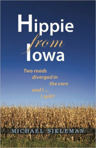 Title: Hippie from Iowa, Author: Michael Sieleman