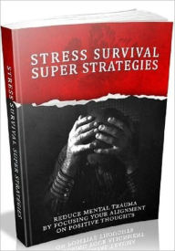 Title: Stress Survival Super Strategies - Stress Management Health Tip ebook, Author: Self Improvement
