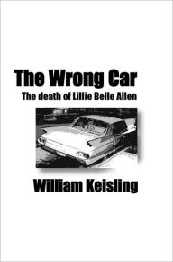Title: The Wrong Car, Author: William Keisling