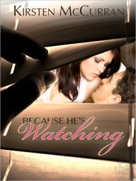 Title: Because He's Watching, Author: Kirsten McCurran