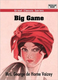 Title: Big Game: A Story For Girls! A Romance/Literature Classic By Mrs. George De Horne Vaizey! AAA+++, Author: Mrs. George De Horne Vaizey