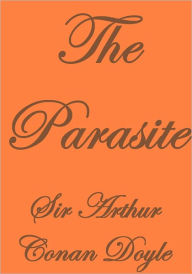 Title: THE PARASITE, Author: Arthur Conan Doyle