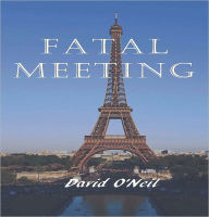 Title: Fatal Meeting, Author: David O'Neil