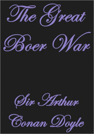 Title: THE GREAT BOER WAR, Author: Arthur Conan Doyle