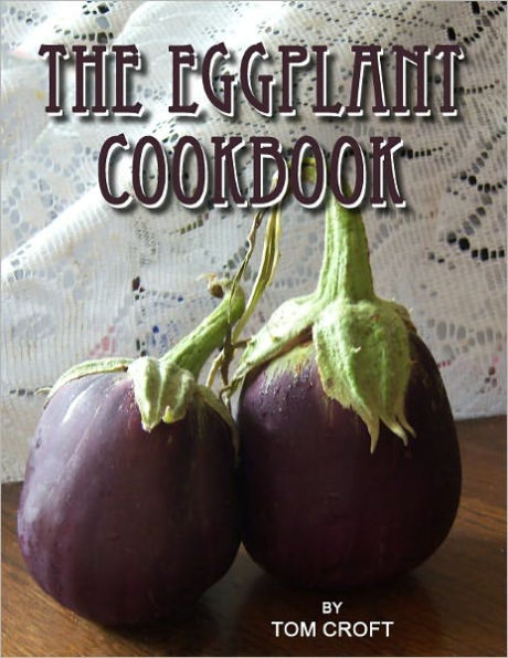 The Eggplant Cookbook