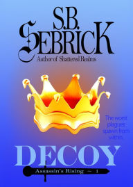Title: Decoy, Author: S. B. Sebrick