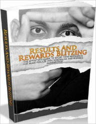 Title: Results and Rewards Blitzing - The Sprinter's Guide to Short Term Motivation for Huge Results - High Adrenaline and Rewards Guaranteed!, Author: Irwing
