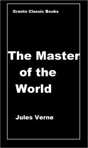 Title: The Master of the World, Author: Jules Verne