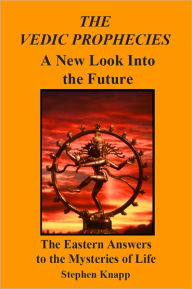 Title: The Vedic Prophecies: A New Look into the Future, Author: Stephen Knapp