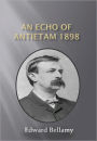 An Echo Of Antietam 1898 w/ Direct link technology (A Romantic Story)