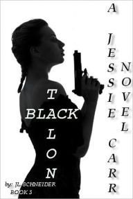 Title: Black Talon - A Jessie Carr Novel #3, Author: JL Schneider